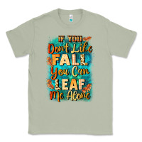 Matcha If you don't like Fall you can leaf me alone Classic Tee - NancyCooperArtShop