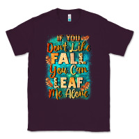 Plum If you don't like Fall you can leaf me alone Classic Tee - NancyCooperArtShop