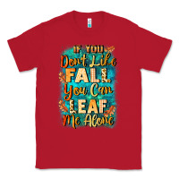 Red If you don't like Fall you can leaf me alone Classic Tee - NancyCooperArtShop