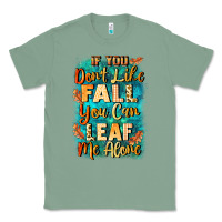 Sage If you don't like Fall you can leaf me alone Classic Tee - NancyCooperArtShop