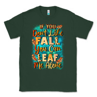 Sports Green If you don't like Fall you can leaf me alone Classic Tee - NancyCooperArtShop