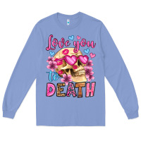 Colony Blue love you to death olivia Long Sleeve Tee - OliviaCreatesArt