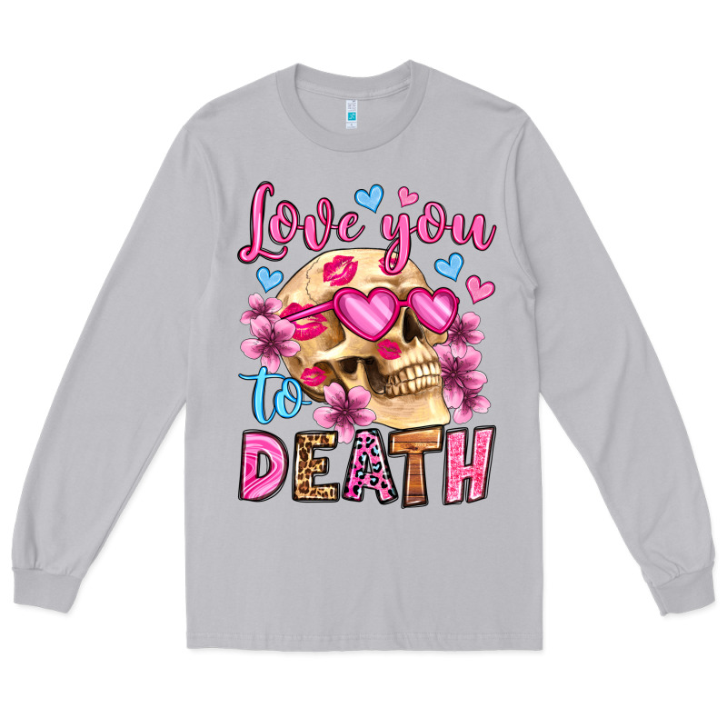 Love You To Death Olivia Long Sleeve Tee by OliviaCreatesArt | Teevron