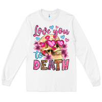 White love you to death olivia Long Sleeve Tee - OliviaCreatesArt