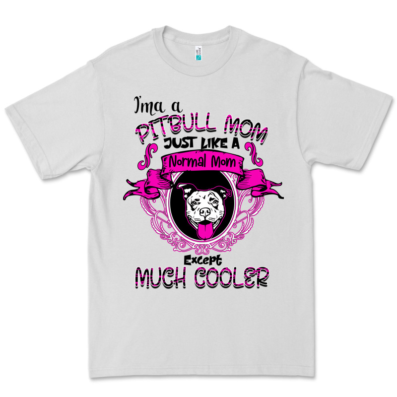 I'm A Pitbull Mom Just Like A Normal Mom Premium Tee by Bettercallsaul | Teevron
