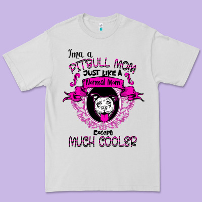 I'm A Pitbull Mom Just Like A Normal Mom Premium Tee Designed By Bettercallsaul