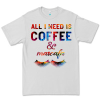 Dove Grey All I Need Is Coffee And Mascara Premium Tee - Bettercallsaul
