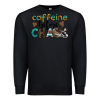 Black western caffeine before chaos Premium Sweatshirt - BarkalooDesign