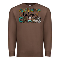 Chestnut western caffeine before chaos Premium Sweatshirt - BarkalooDesign