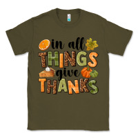 Army Green In all things give thanks Classic Tee - NancyCooperArtShop