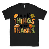 Black In all things give thanks Classic Tee - NancyCooperArtShop