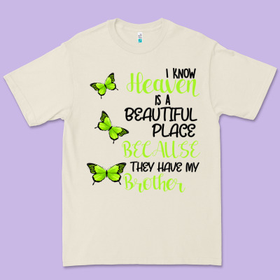 I Know Heaven Is A Beautiful Place Because They Have My Brother Premium Tee Designed By Bettercallsaul