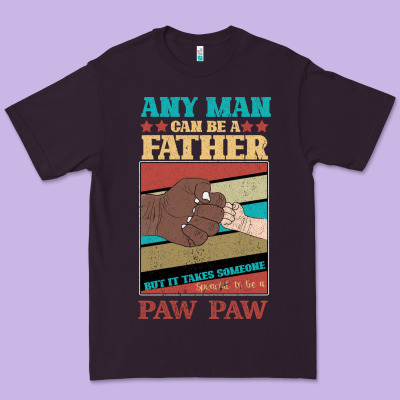 Any Man Can Be A Father But It Take Someone Special To Be A Pawpaw Premium Tee Designed By Bettercallsaul