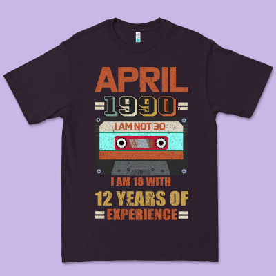 Aprıl 1990 I Am Not 30 I'm 18 With 12 Years Of Experience Premium Tee Designed By Bettercallsaul