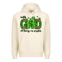With God All Things Are Possible St. Patrick's Day Premium Hoodie | Teevron