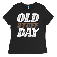 Black National Old Stuff Day Funny Gift Ladies Tee - Bettercallsaul