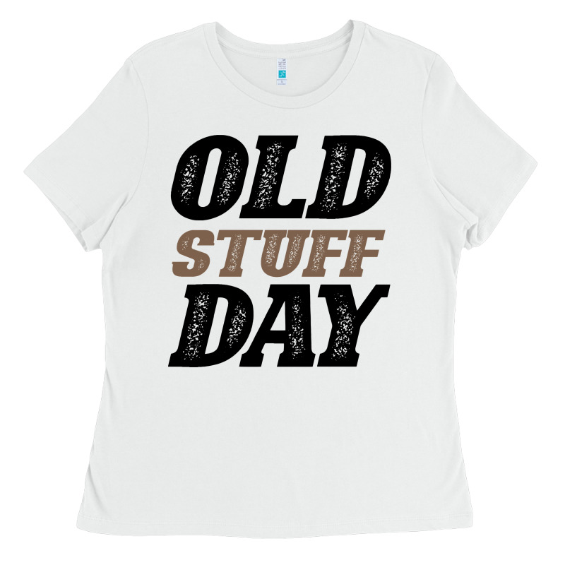 National Old Stuff Day Funny Gift Ladies Tee by Bettercallsaul | Teevron