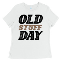 White National Old Stuff Day Funny Gift Ladies Tee - Bettercallsaul
