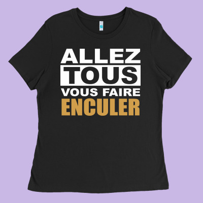 Allez Tous Vous Enculer Ladies Tee Designed By Bettercallsaul
