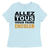 Baby Blue Allez Tous Vous Enculer Ladies Tee - Bettercallsaul