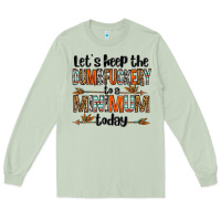 Matcha let's keep the dumbfuckery to a minimum today olivia Long Sleeve Tee - OliviaCreatesArt