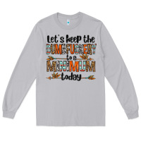 Moon Dust let's keep the dumbfuckery to a minimum today olivia Long Sleeve Tee - OliviaCreatesArt