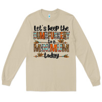 Mushroom let's keep the dumbfuckery to a minimum today olivia Long Sleeve Tee - OliviaCreatesArt