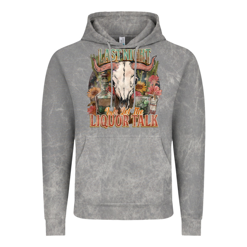 Last Night We Let The Liquor Talk Vintage Hoodie by HowdyJamesFarm | Teevron