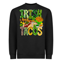 Black Irish i Had Tacos Heavyweight Sweatshirt - CowhideDigitalArt