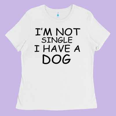 I M Not Single I Have A Dog Ladies Tee Designed By Bettercallsaul
