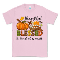 Bubblegum Pink Thankful blessed and kind of a mess Classic Tee - NancyCooperArtShop