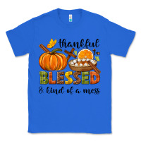 True Royal Thankful blessed and kind of a mess Classic Tee - NancyCooperArtShop