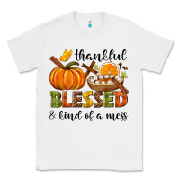 White Thankful blessed and kind of a mess Classic Tee - NancyCooperArtShop