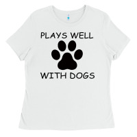 White Plays Well With Dogs Ladies Tee - Bettercallsaul