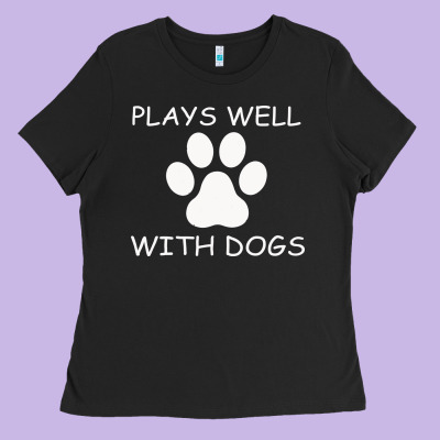 Plays Well With Dogs Ladies Tee Designed By Bettercallsaul