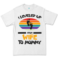 White I Leveled Up From Wife To Mommy Premium Tee - Bettercallsaul