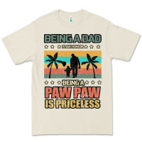 Being A Dad Is An Honor Being A Pawpaw Is Priceless Premium Tee | Teevron