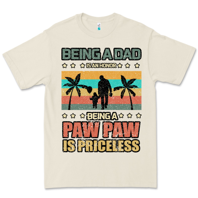Being A Dad Is An Honor Being A Pawpaw Is Priceless Premium Tee by Bettercallsaul | Teevron