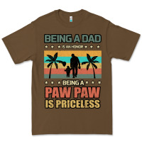Cacao Being a dad is an honor being a pawpaw is priceless Premium Tee - Bettercallsaul