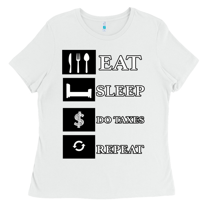 Tax Day Eat Sleep Do Taxes Repeat Gift Ladies Tee by Bettercallsaul | Teevron