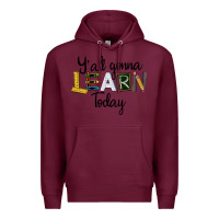 Burgundy Y'all Gonna Learn Today Premium Hoodie - LillyAllenDesigns