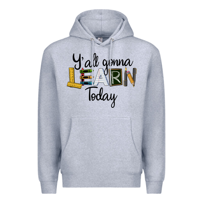 Y'all Gonna Learn Today Premium Hoodie by LillyAllenDesigns | Teevron