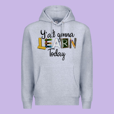 Y'all Gonna Learn Today Premium Hoodie Designed By Lillyallendesigns