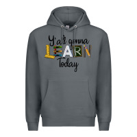 Rock Y'all Gonna Learn Today Premium Hoodie - LillyAllenDesigns