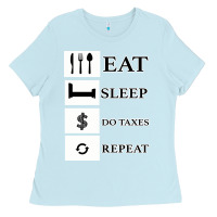 Baby Blue Tax Day Eat Sleep Do Taxes Repeat Gift Ladies Tee - Bettercallsaul