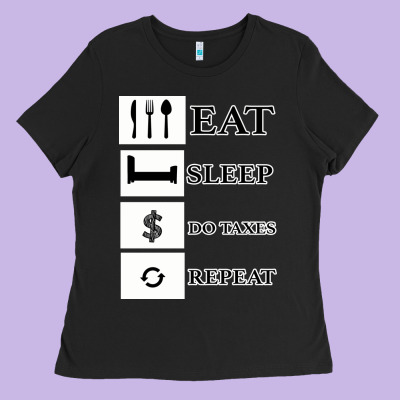 Tax Day Eat Sleep Do Taxes Repeat Gift Ladies Tee Designed By Bettercallsaul