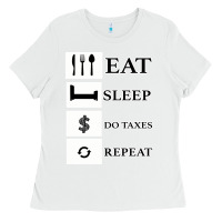 White Tax Day Eat Sleep Do Taxes Repeat Gift Ladies Tee - Bettercallsaul