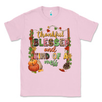 Bubblegum Pink Thankful blessed and kind of a mess Classic Tee - NancyCooperArtShop