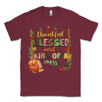 Burgundy Thankful blessed and kind of a mess Classic Tee - NancyCooperArtShop