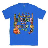 True Royal Thankful blessed and kind of a mess Classic Tee - NancyCooperArtShop